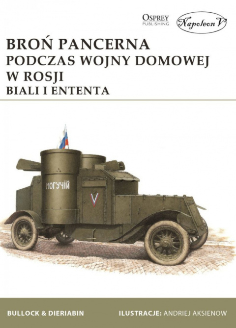 Broń pancerna podczas wojny domowej w Rosji Biali i Ententa Broń pancerna podczas wojny domowej w Rosji Biali i Ententa