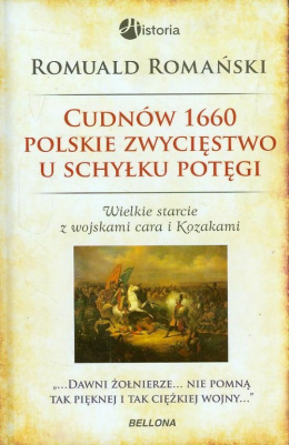 Cudnów 1660. Polskie zwycięstwo u schyłku potęgi. Wielkie starcie z wojskami cara i Kozakami