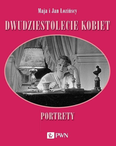 Dwudziestolecie kobiet. Portrety Dwudziestolecie kobiet. Portrety