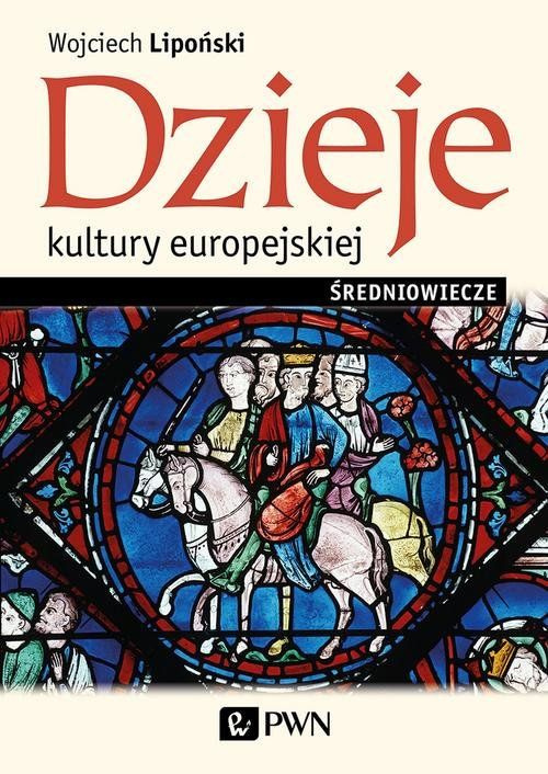Dzieje kultury europejskiej. Średniowiecze Dzieje kultury europejskiej. Średniowiecze