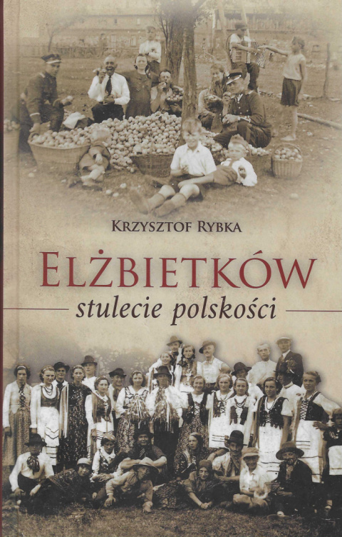 Elżbietków. Stulecie polskości Elżbietków. Stulecie polskości