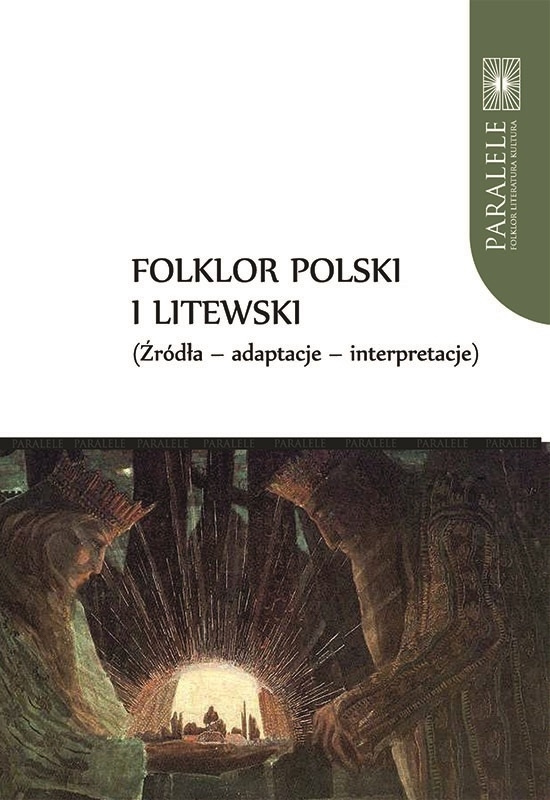 Folklor polski i litewski (Źródła - adaptacje - interpretacje)