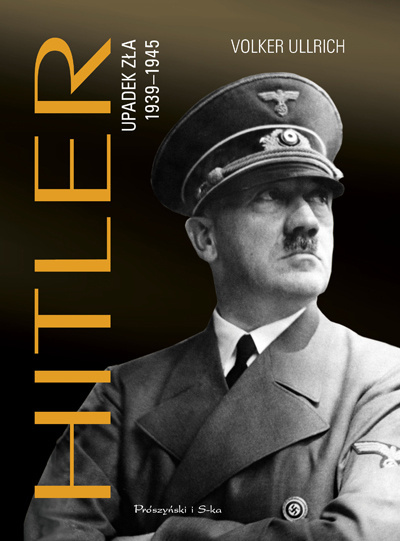 Hitler Upadek zła 1939-1945 Hitler Upadek zła 1939-1945