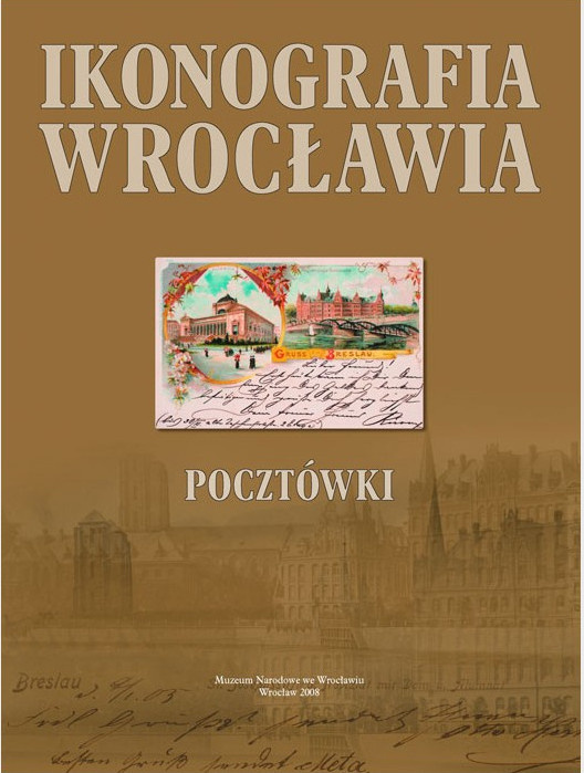Ikonografia Wrocławia. Pocztówki Ikonografia Wrocławia. Pocztówki