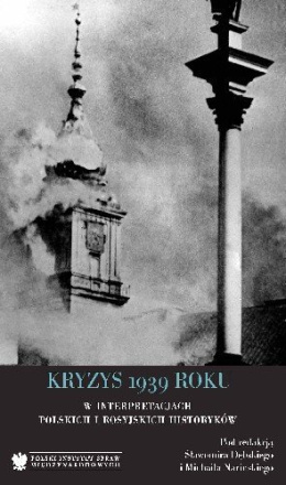Kryzys 1939 roku w interpretacjach polskich i rosyjskich historyków