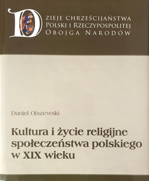 Kultura i życie religijne społeczeństwa polskiego w XIX wieku Kultura i życie religijne społeczeństwa polskiego w XIX wieku