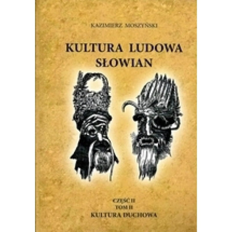 Kultura ludowa Słowian Tom I, II i III (miękka okładka) komplet Kultura ludowa Słowian Tom I, II i III (miękka okładka) komplet