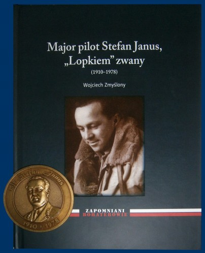 Major pilot Stefan Janus, "Lopkiem" zwany (1910-1978)