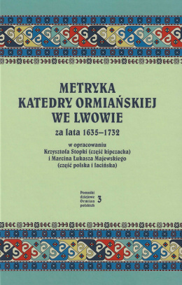 Metryka Katedry Ormiańskiej we Lwowie za lata 1635 - 1732