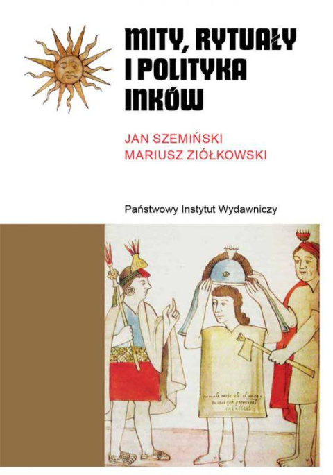 Mity, rytuały i polityka Inków Mity, rytuały i polityka Inków