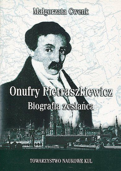 Onufry Pietraszkiewicz. Biografia zesłańca Onufry Pietraszkiewicz. Biografia zesłańca