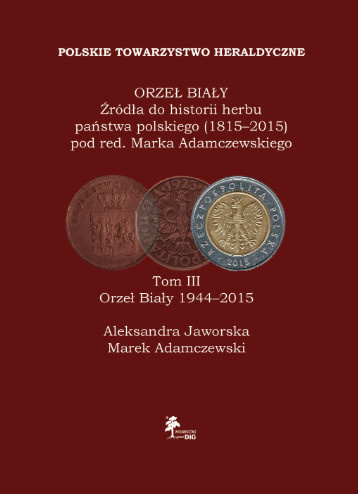 Orzeł Biały. Źródła do historii herbu państwa polskiego - tom I, II, III - komplet Orzeł Biały. Źródła do historii herbu państwa polskiego - tom I, II, III - komplet