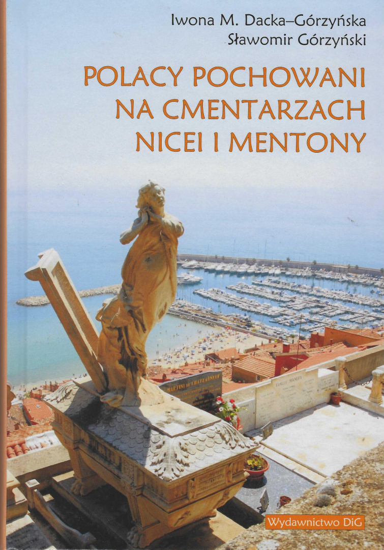 Polacy pochowani na cmentarzach Nicei i Mentony Polacy pochowani na cmentarzach Nicei i Mentony