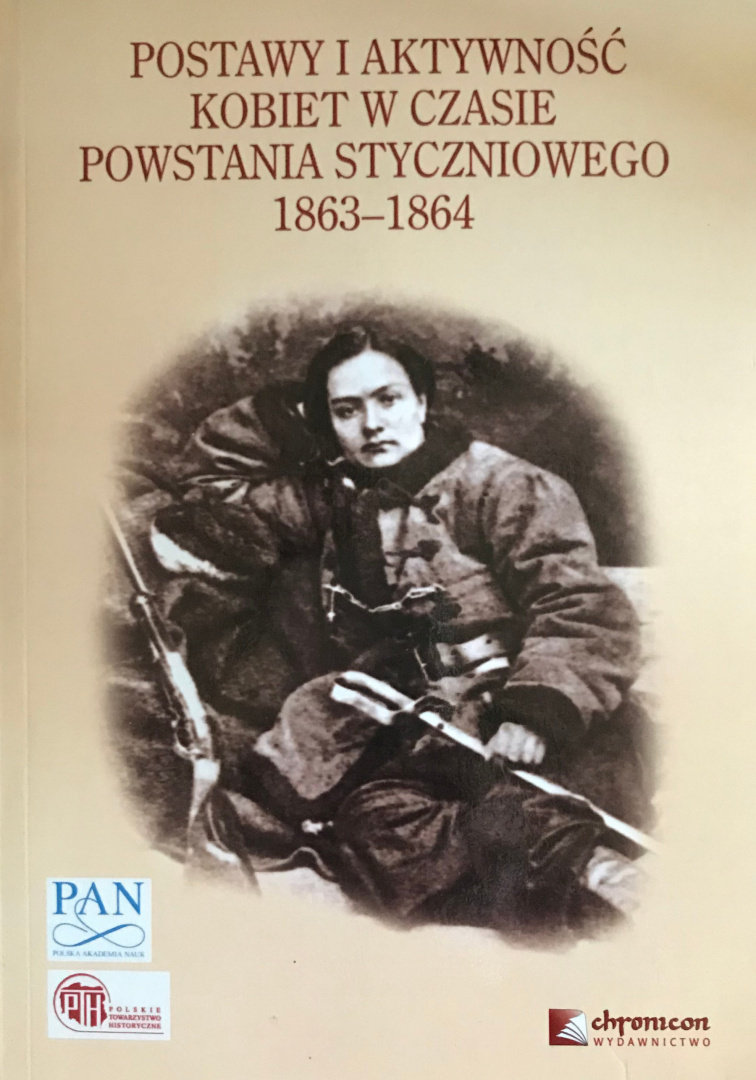 Postawy i aktywność kobiet w czasie powstania styczniowego 1863-1864 Postawy i aktywność kobiet w czasie powstania styczniowego 1863-1864