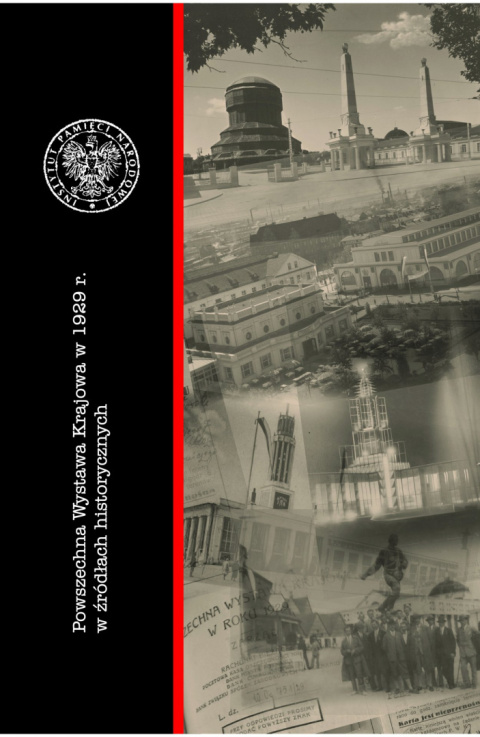 Powszechna wystawa krajowa w 1929 r. w źródłach historycznych Powszechna wystawa krajowa w 1929 r. w źródłach historycznych