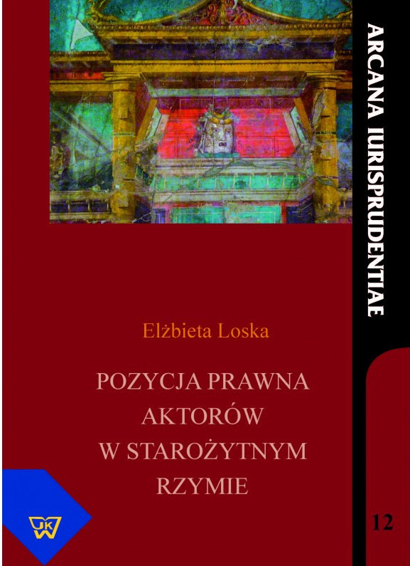 Pozycja prawna aktorów w starożytnym Rzymie Pozycja prawna aktorów w starożytnym Rzymie