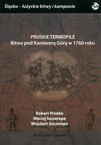 Pruskie Termopile. Bitwa pod Kamienną Górą w 1760 roku