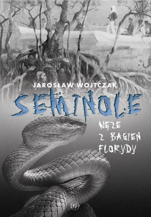 Seminole. Węże z bagien Florydy Seminole. Węże z bagien Florydy