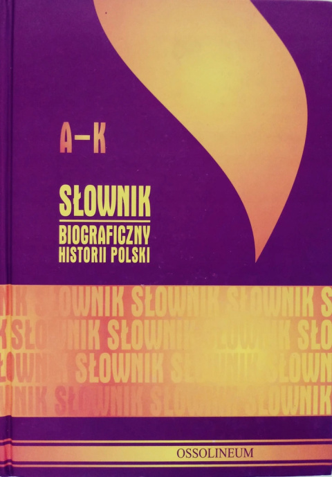 Słownik Biograficzny Historii Polski - tom 1 A-K, tom 2 - L-Ż - komplet Słownik Biograficzny Historii Polski - tom 1 A-K, tom 2 - L-Ż - komplet