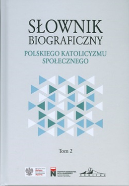 Słownik biograficzny polskiego katolicyzmu społecznego. Tom 2