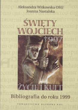 Święty Wojciech. Życie i kult. Bibliografia do roku 1999