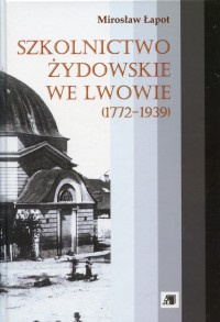Szkolnictwo żydowskie we Lwowie (1772-1939)