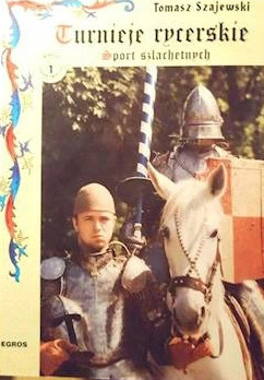 Turnieje rycerskie. Sport szlachetnych Turnieje rycerskie. Sport szlachetnych