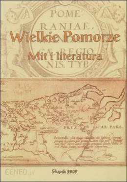 Wielkie Pomorze. Mit i literatura