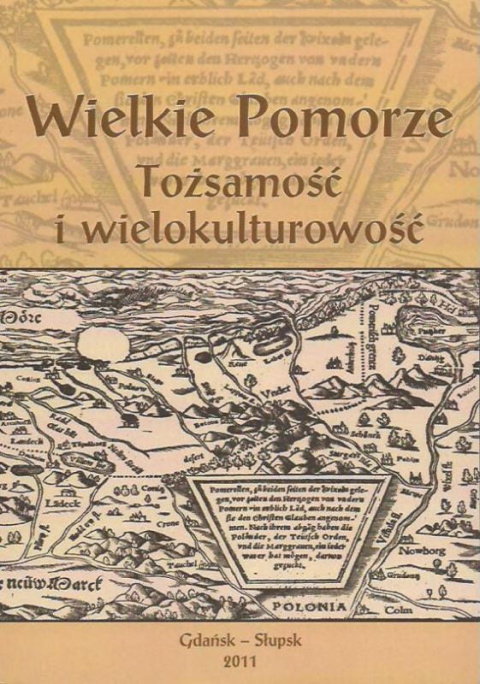 Wielkie Pomorze. Tożsamość i wielokulturowość Wielkie Pomorze. Tożsamość i wielokulturowość