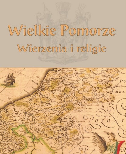 Wielkie Pomorze. Wierzenia i religie Wielkie Pomorze. Wierzenia i religie