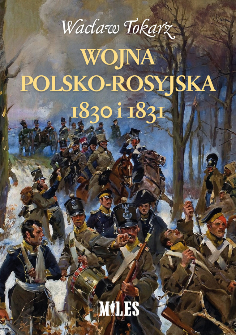 Wojna polsko-rosyjska 1830 i 1831 Wojna polsko-rosyjska 1830 i 1831