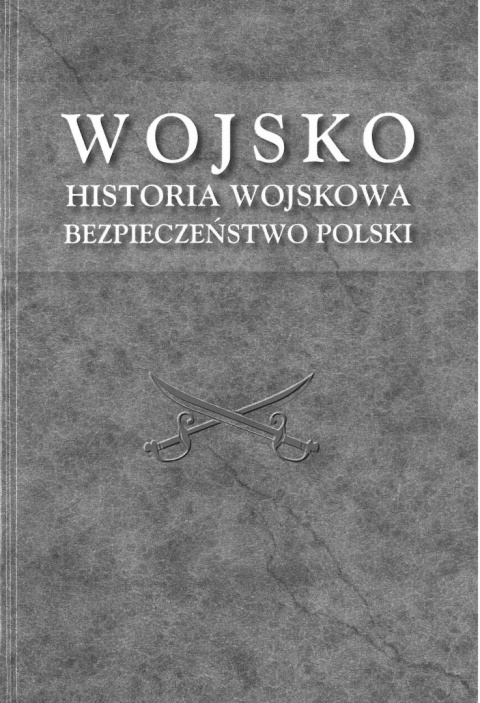 Wojsko. Historia wojskowa. Bezpieczeństwo Polski Wojsko. Historia wojskowa. Bezpieczeństwo Polski