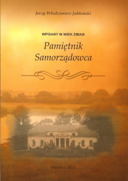 Wpisany w wiek zmian. Pamiętnik samorządowca