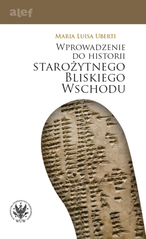 Wprowadzenie do historii starożytnego Bliskiego Wschodu Wprowadzenie do historii starożytnego Bliskiego Wschodu