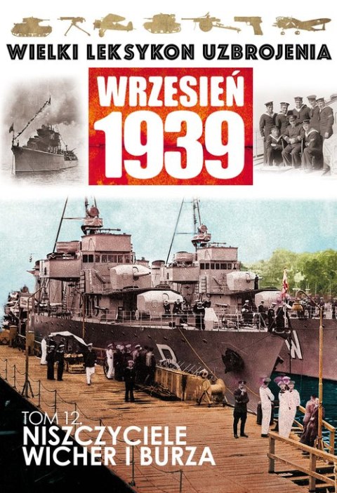 Wrzesień 1939 Tom 12 Niszczyciele Wicher i Burza Wrzesień 1939 Tom 12 Niszczyciele Wicher i Burza