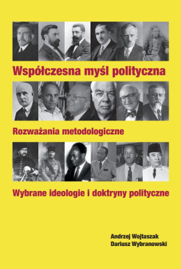 Współczesna myśl polityczna. Rozważania metodologiczne. Wybrane ideologie i doktryny polityczne