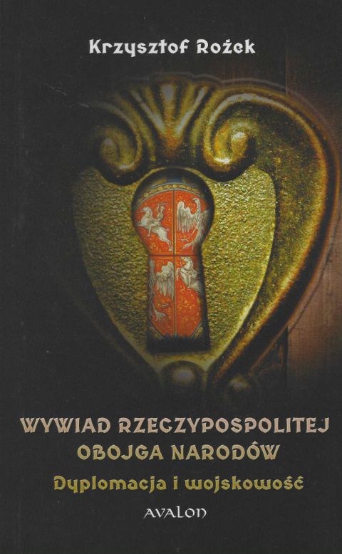 Wywiad Rzeczypospolitej Obojga Narodów. Dyplomacja i wojskowość