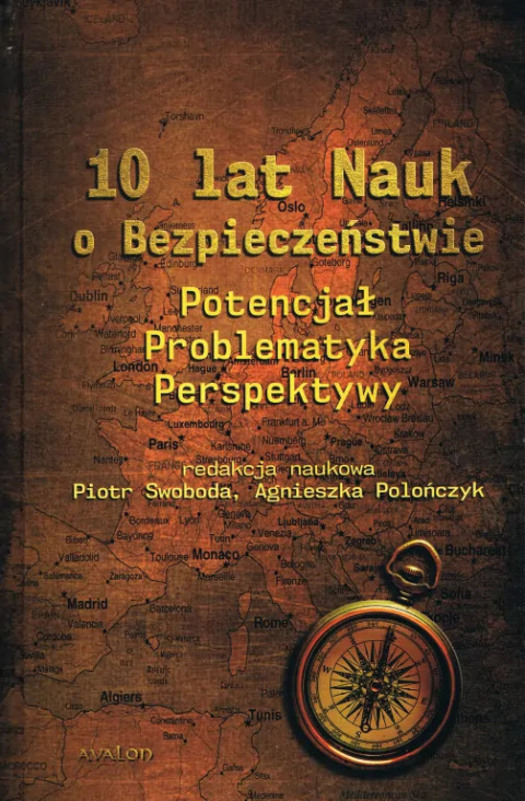 10 lat Nauk o Bezpieczeństwie. Potencjał. Problematyka. Perspektywy