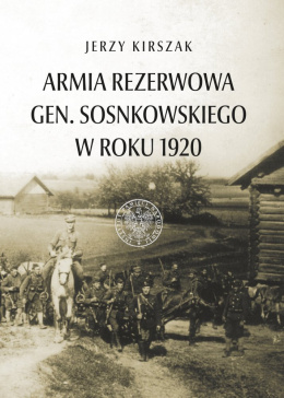 Armia Rezerwowa gen. Sosnkowskiego w roku 1920