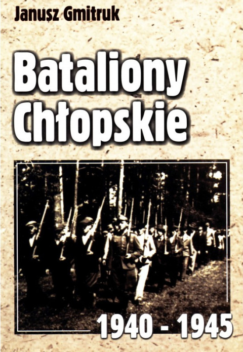 Bataliony chłopskie 1940-1945 Bataliony chłopskie 1940-1945