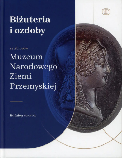 Biżuteria i ozdoby ze zbiorów Muzeum Narodowego Ziemi Przemyskiej. Katalog zbiorów Biżuteria i ozdoby ze zbiorów Muzeum Narodowego Ziemi Przemyskiej. Katalog zbiorów
