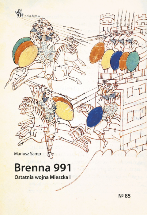 Brenna 991. Ostatnia wojna Mieszka I Brenna 991. Ostatnia wojna Mieszka I