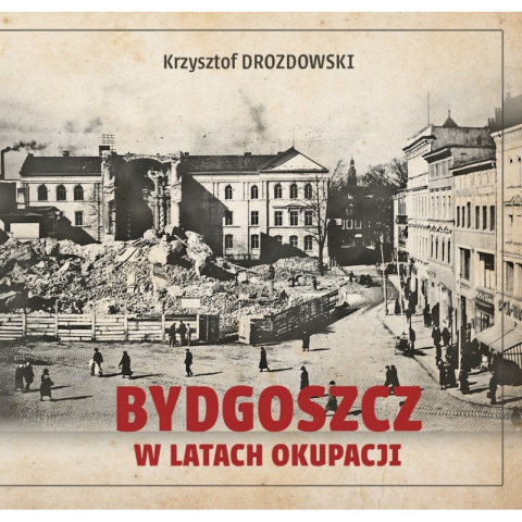 Bydgoszcz w latach okupacji Bydgoszcz w latach okupacji