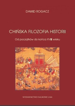 Chińska filozofia historii. Od początków do końca XVIII wieku