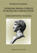 Dyskurs Diona z Prusy w Mowach o królestwie. Mariaż retoryki z filozofią