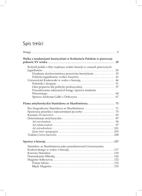 Działalność antyheretycka Stanisława ze Skarbimierza jako przedstawiciela Uniwersytetu Krakowskiego. Uniwersitas contra haeresim Działalność antyheretycka Stanisława ze Skarbimierza jako przedstawiciela Uniwersytetu Krakowskiego. Uniwersitas contra haeresim