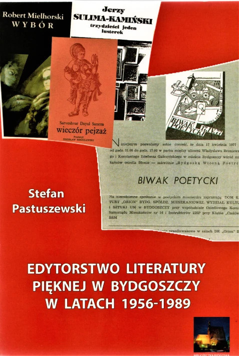 Edytorstwo literatury pięknej w Bydgoszczy w latach 1956-1989 Edytorstwo literatury pięknej w Bydgoszczy w latach 1956-1989