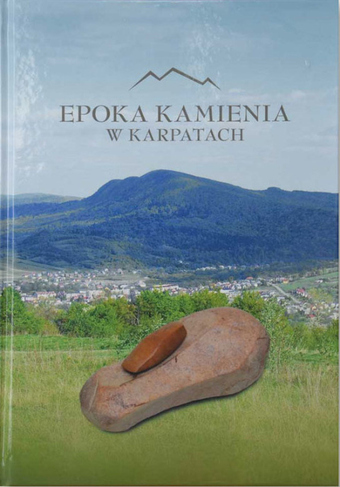 Epoka kamienia w Karpatach Epoka kamienia w Karpatach