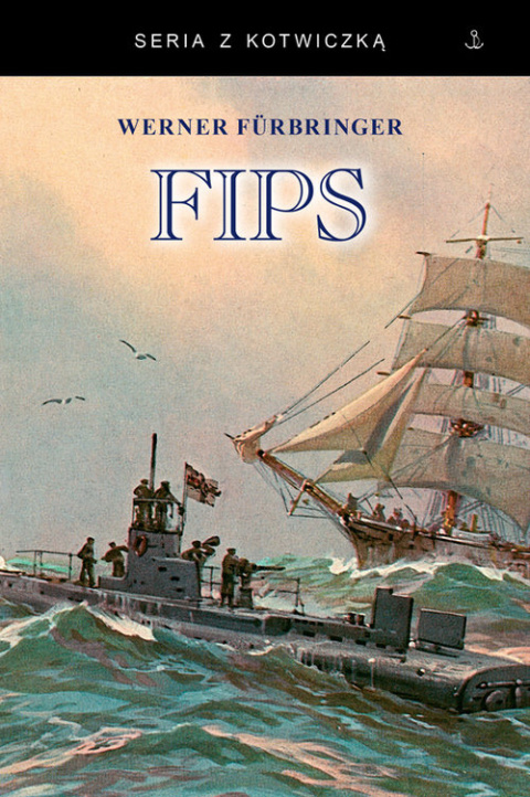 Fips Legendarny dowódca U-Boota 1915-1918 Fips Legendarny dowódca U-Boota 1915-1918