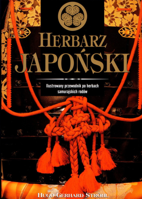 Herbarz japoński. Ilustrowany przewodnik po herbach samurajskich rodów Herbarz japoński. Ilustrowany przewodnik po herbach samurajskich rodów